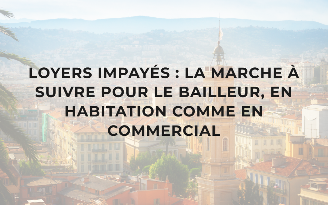 Loyers impayés : la marche à suivre pour le bailleur, en habitation comme en commercial